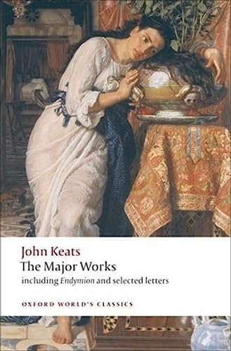 John Keats. Major Works: The Major Works (Oxford World’s Classics)